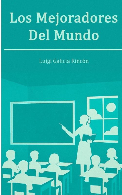 Galicia Rincón, L: Mejoradores del mundo