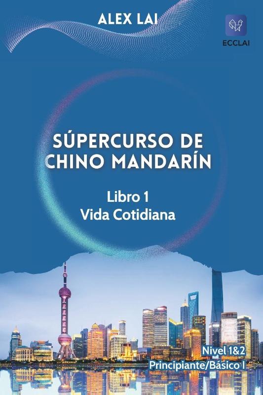 Lai, A: Súpercurso de Chino Mandarín - Libro 1