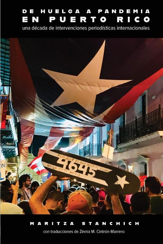 De huelga a pandemia en Puerto Rico - una década de intervenciones periodísticas internacionales