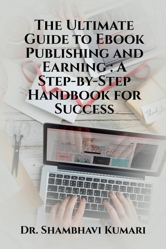 The Ultimate Guide to Ebook Publishing and Earning