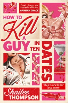 How to Kill a Guy in Ten Dates - Shailee Thompson