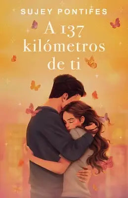 A 137 kilómetros de ti