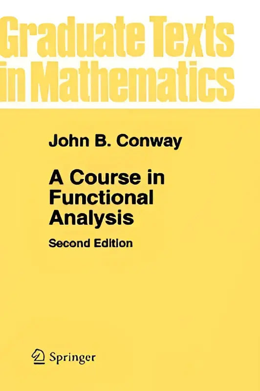 Gele hardcover boek a course in functional analysis door john b met focus op functional analysis has advanced methodes