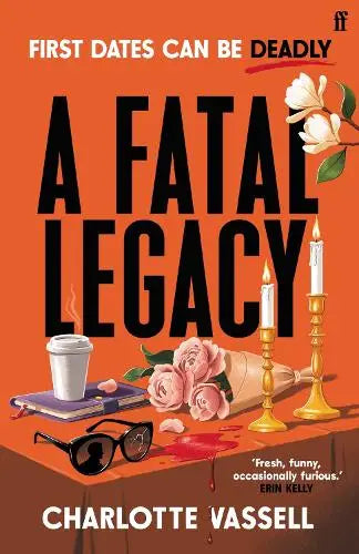 A Fatal Legacy - 'One of the most exciting new voices in crime fiction' Erin Kelly