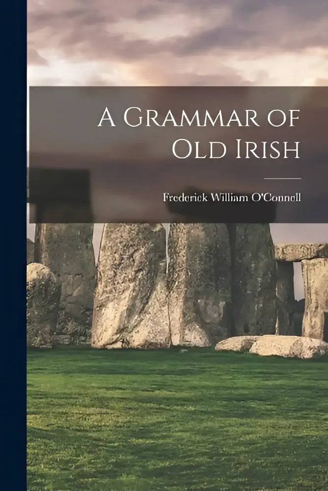 De boekomslag van a grammar of old irish door frederick william o connell toont stonehenge in gedempte aardetinten