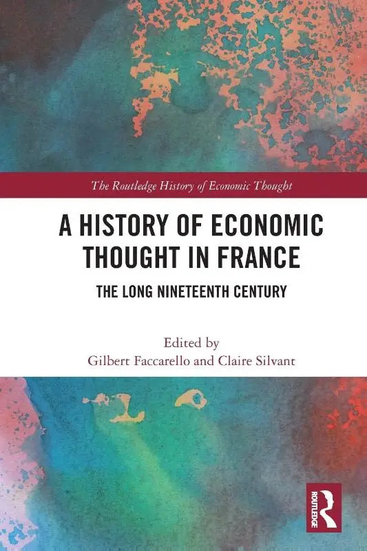 De boekcover van a history of economic thought in france the long nineteenth toont een abstract aquarelontwerp met teal, blauw en oranje-rood