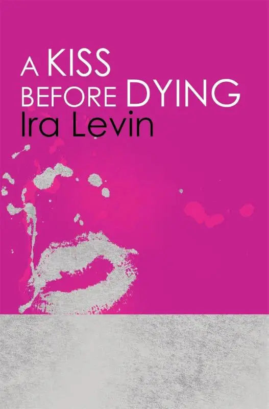 Een levendig roze boekomslag van a kiss before dying door ira levin met een stylized witte lippenstift afdruk voor chelsea cain