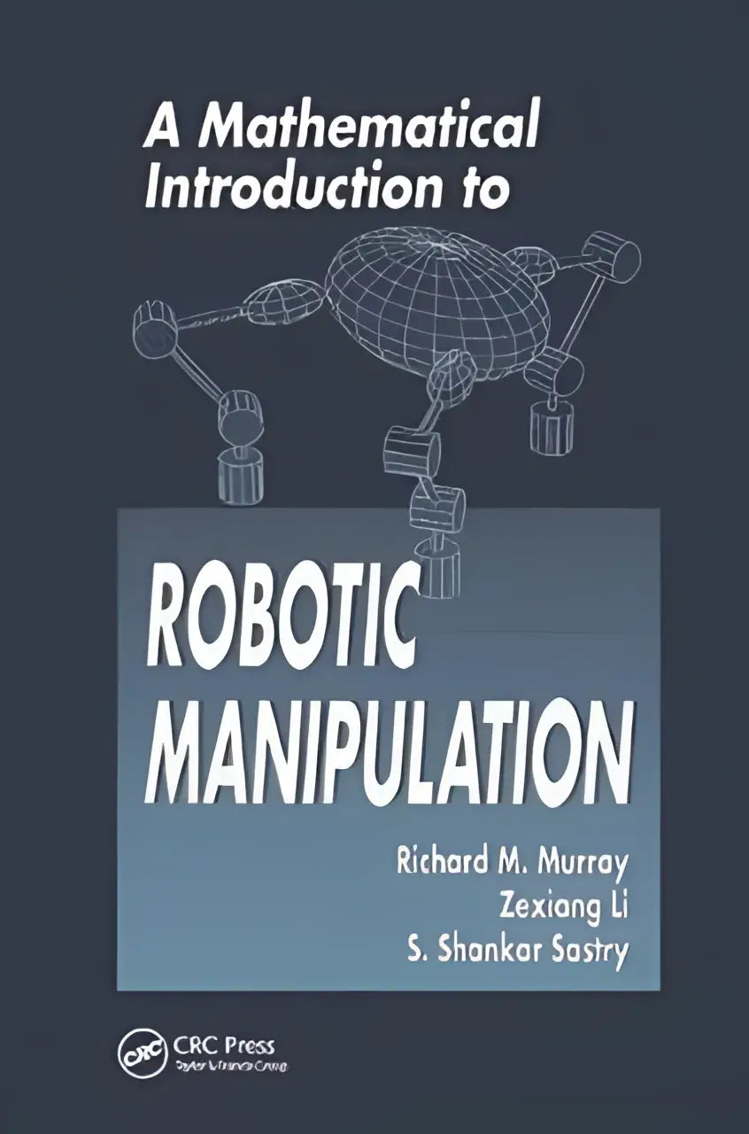 De boekcover toont a mathematical introduction to robotic manipulation met witte tekst en een draadmodel van een robotarm erboven