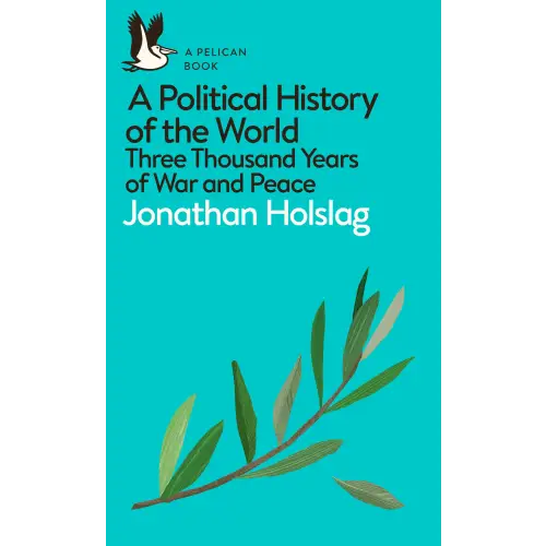 A political history of the world: three thousand years ofwar and peace - a political history of the world: three