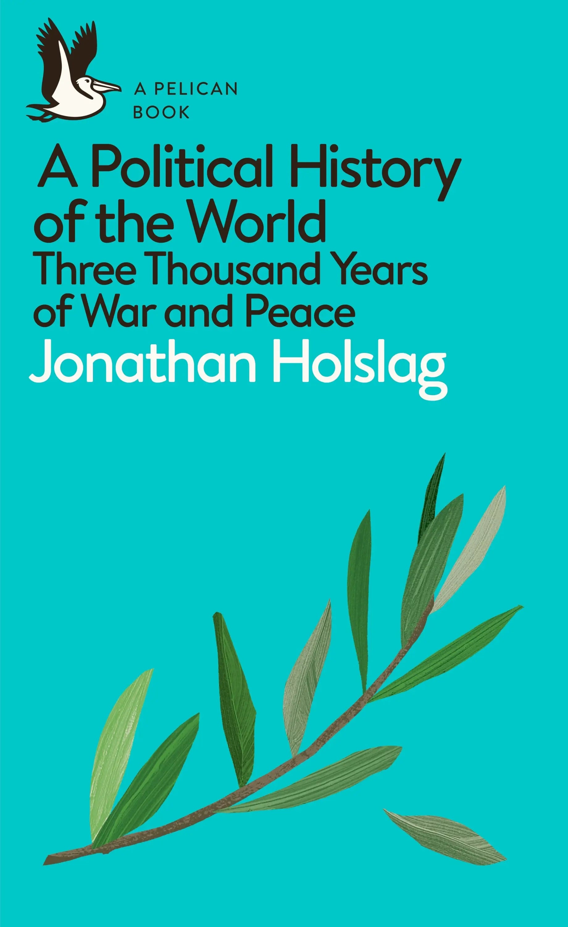 A political history of the world: three thousand years ofwar and peace - a political history of the world: three