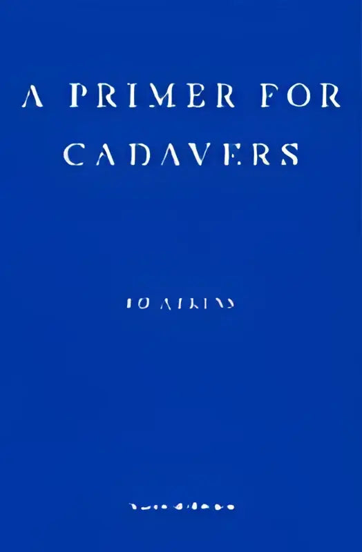 Blauw hardcover boek een handleiding voor cadavers van ru atkins voor medische studenten en professionals