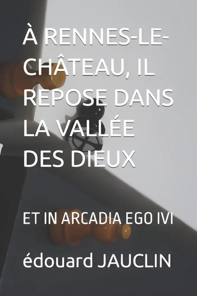 Boekcover van à rennes-le-château il repose dans la vallee des dieux door édouard jaucrin met vallee des dieux thema