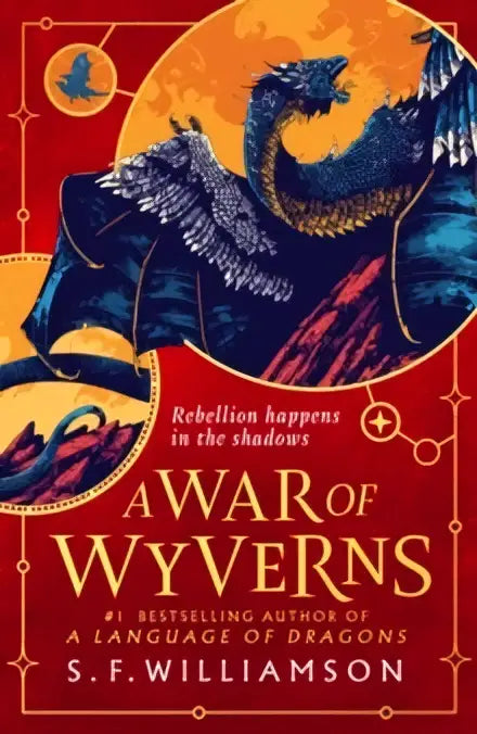 De boekcover van a war of wyverns door s.f. williamson toont een blauwe draak met uitgestrekte vleugels tegenover een oranje en rode achtergrond met een opstand ontstaat thema