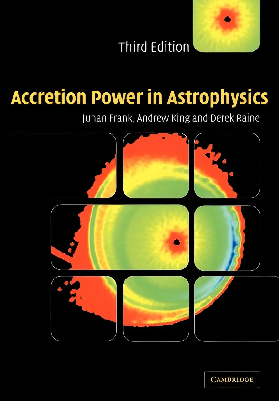 Zwarte hardcover boek accretion power in astrophysics derde editie over accretie power, accretieschijven en accretiestromen