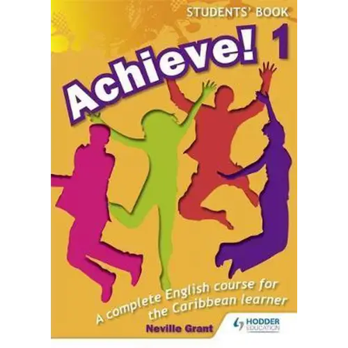 Achieve! An english course for the caribbean learner 1 student’s book - achieve! An english course for the caribbean