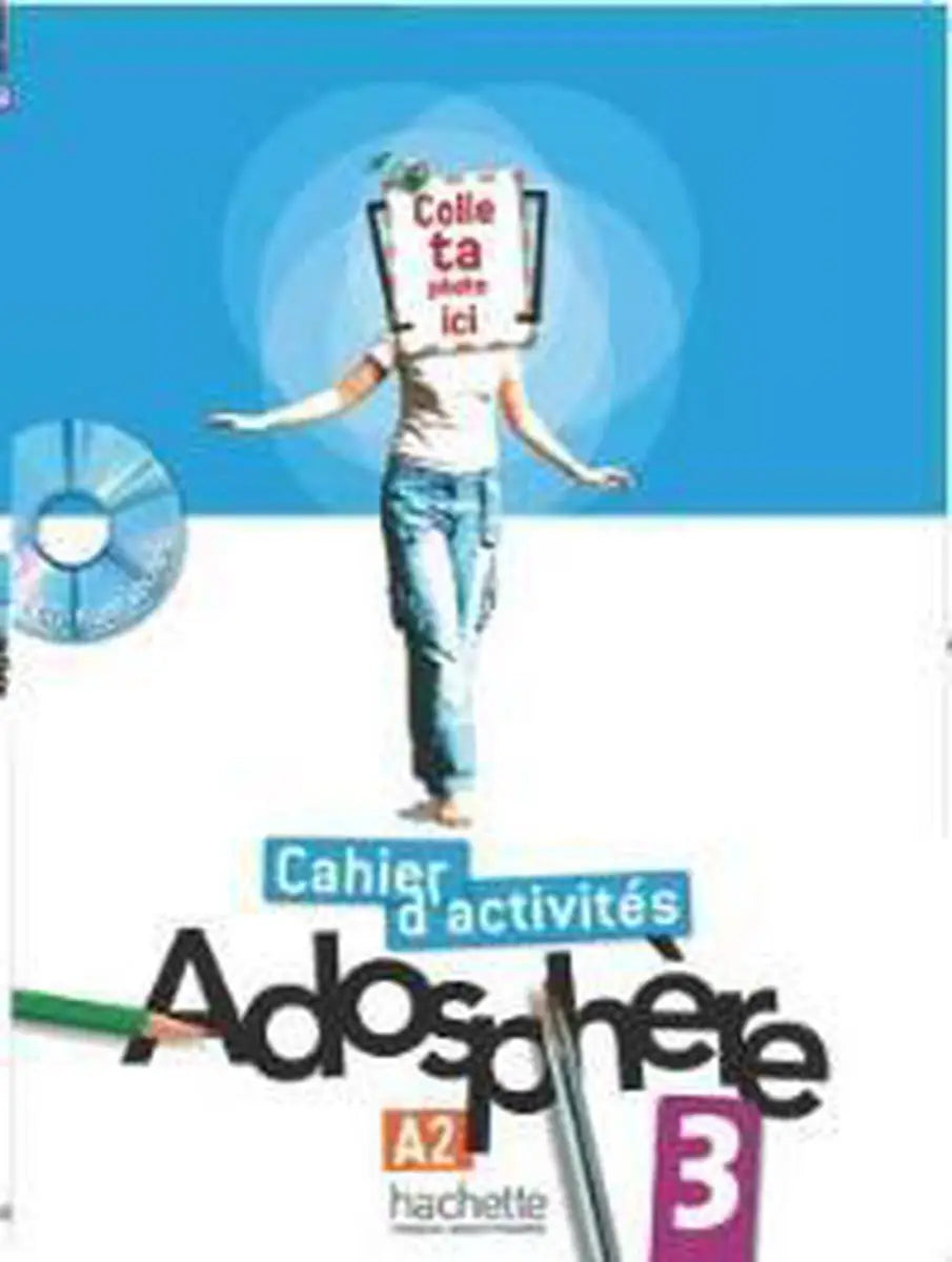 Adosphère 3 cahier d’activités + cd-rom - adosphère 3 cahier d’activités + cd-rom - boek