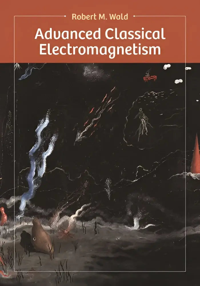 De boekomslag voor advanced classical electromagnetism door robert m met focus op klassieke elektromagnetisme studies