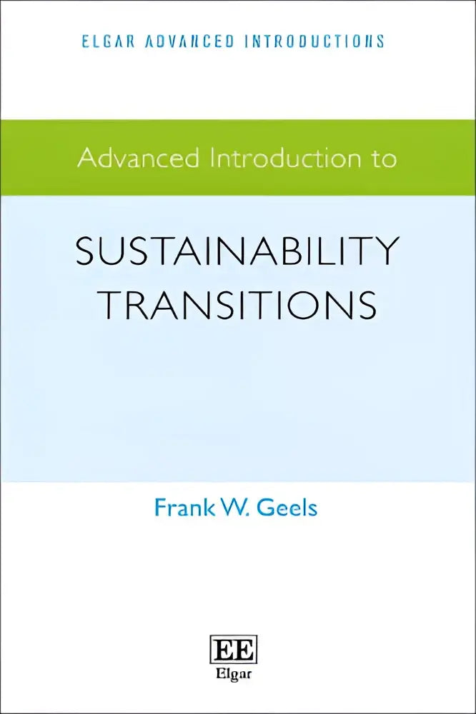 De boekomslag van advanced introduction to sustainability transitions door frank w toont een uitgebreide introductie tot sustainability transitions