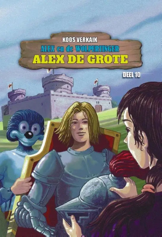 De cover van het nederlandse kinderboek alex de grote door koos verkaik toont middeleeuwse figuren en een kasteel