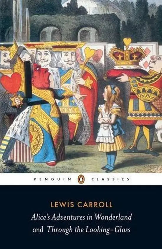 Alice’s adventures in wonderland and through the looking glass (penguin classic) - alice’s adventures in wonderland and