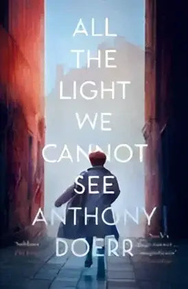 All the light we cannot see - all the light we cannot see - boek