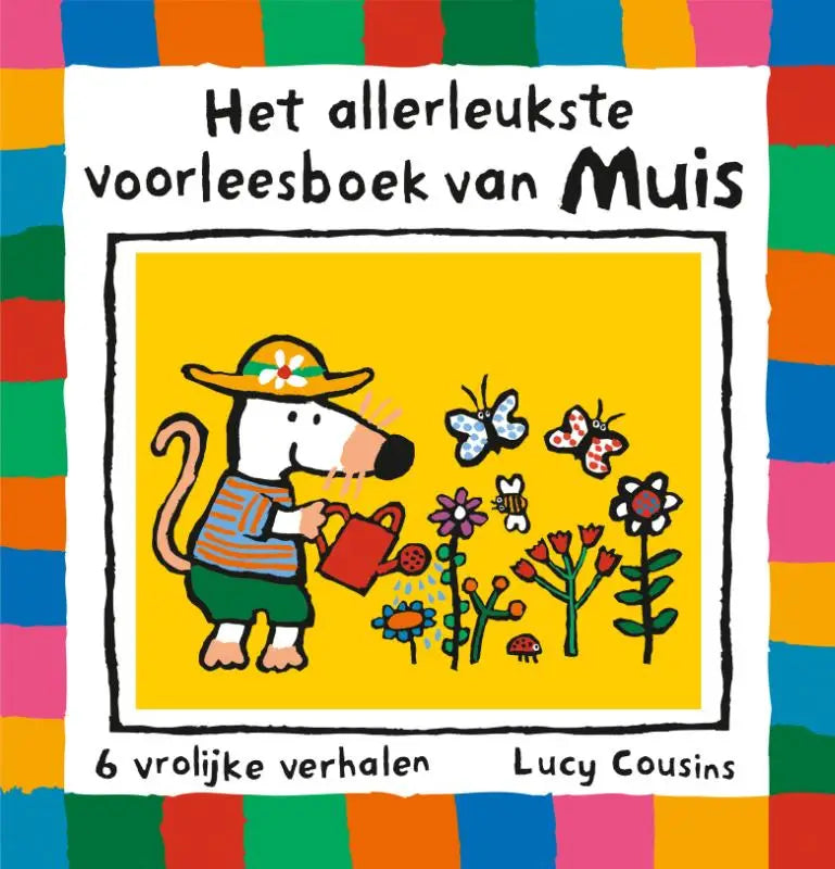Brightly illustrated childrens book cover featuring a cartoon mouse in striped shirt and green shorts watering flowers for het allerleukste voorleesboek van muis