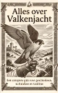 Boekomslag van alles over valkenjacht met een complete gids en zwartwit illustratie van twee vogels in vlucht