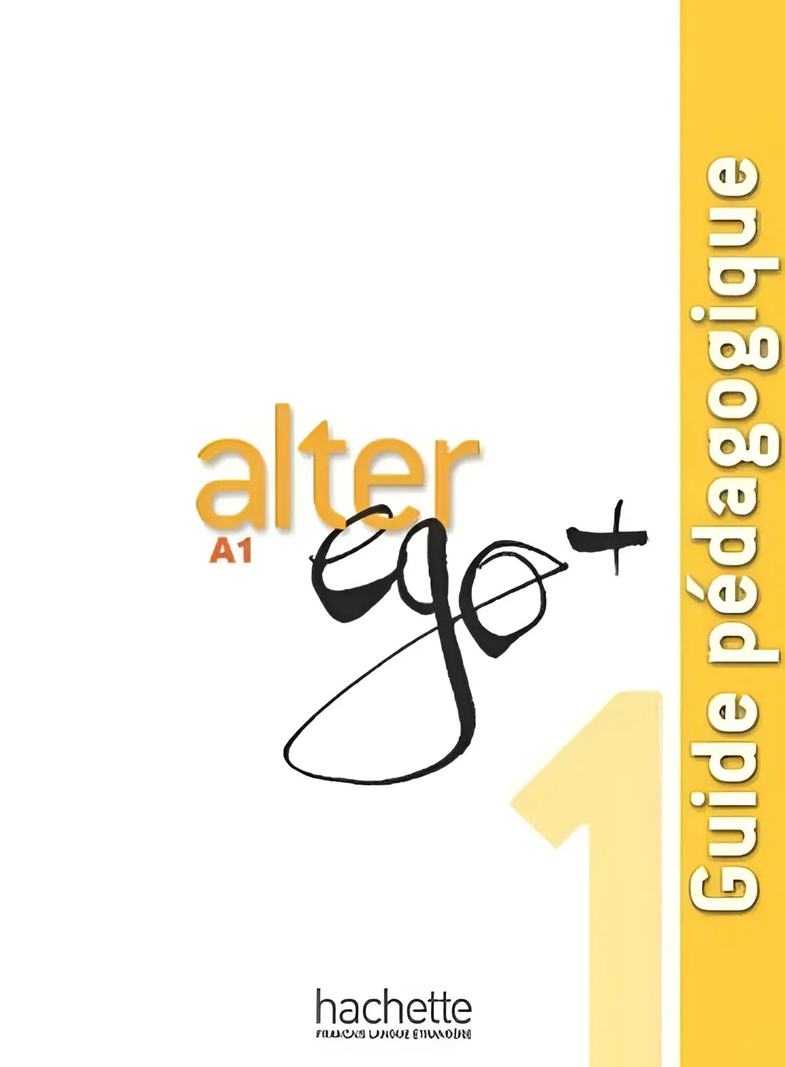 Alter ego + 1 guide pédagogique - alter ego + 1 guide pédagogique - boek