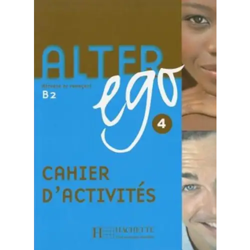 Alter ego 4 cahier d’activités - alter ego 4 cahier d’activités - boek
