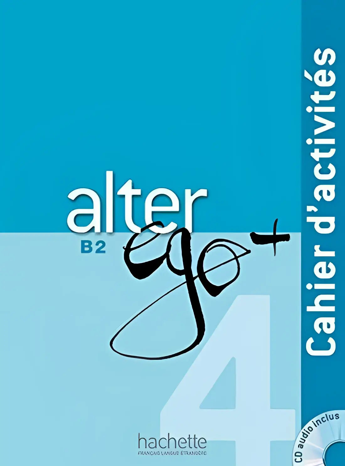 Alter ego + 4 cahier d’activités + cd-audio - alter ego + 4 cahier d’activités + cd-audio - boek