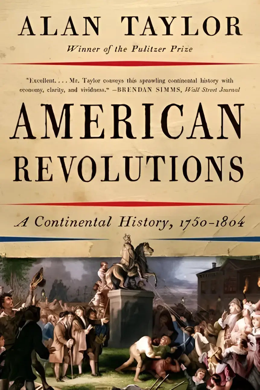 Boekcover van amerikaanse revoluties een continentale geschiedenis 1750 1804 door alan taylor over de britse kolonies