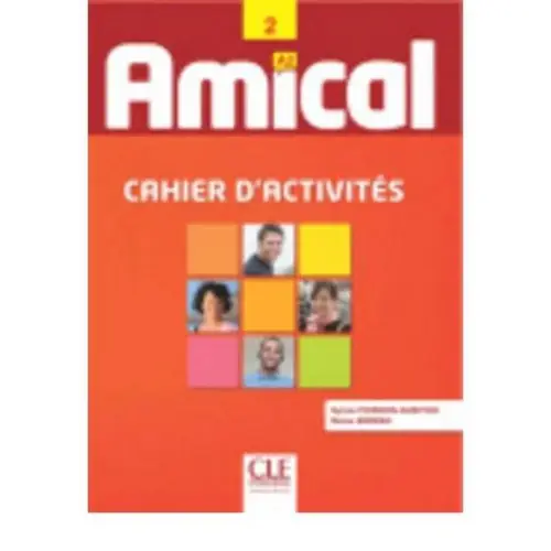 Amical - niveau 2 - a2 cahier d’activités + cd-audio - amical - niveau 2 - a2 cahier d’activités + cd-audio - boek