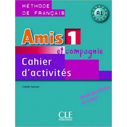 Amis et compagnie 1 cahier d’activités - amis et compagnie 1 cahier d’activités - boek