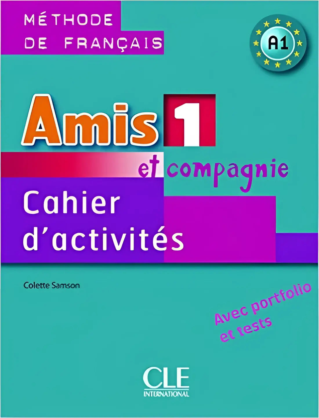 Amis et compagnie 1 cahier d’activités - amis et compagnie 1 cahier d’activités - boek