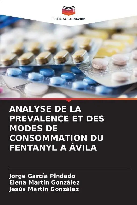 Analyse de la Prevalence Et Des Modes de Consommation Du Fentanyl a Avila