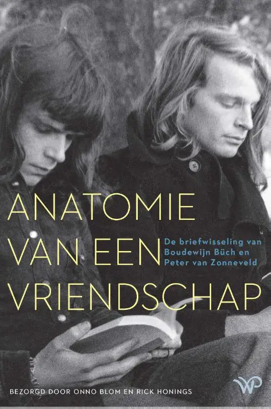 Anatomie van een vriendschap - De briefwisseling van Boudewijn Büch en Peter van Zonneveld