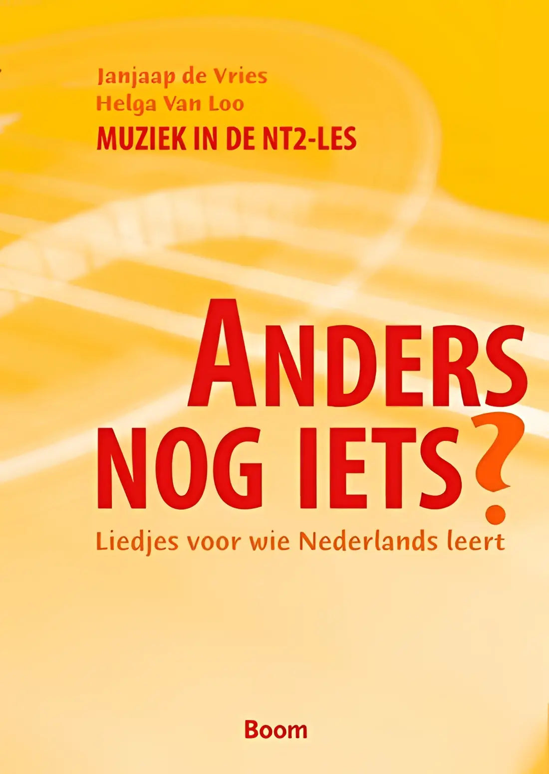 Anders nog iets? Liedjes voor wie nederlands leert boek + audio-cd - anders nog iets? Liedjes voor wie nederlands leert