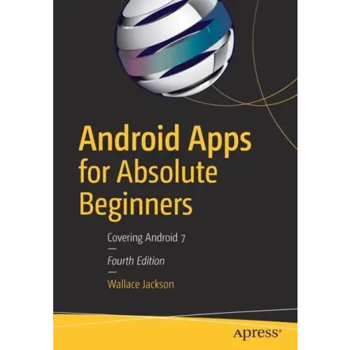 Android apps for absolute beginners: covering android 7 - android apps for absolute beginners: covering android 7 - boek