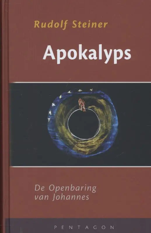 Apokalyps - de openbaring van Johannes dertien voordrachten gehouden in Neurenberg van 17 t/m 30 juni 1908