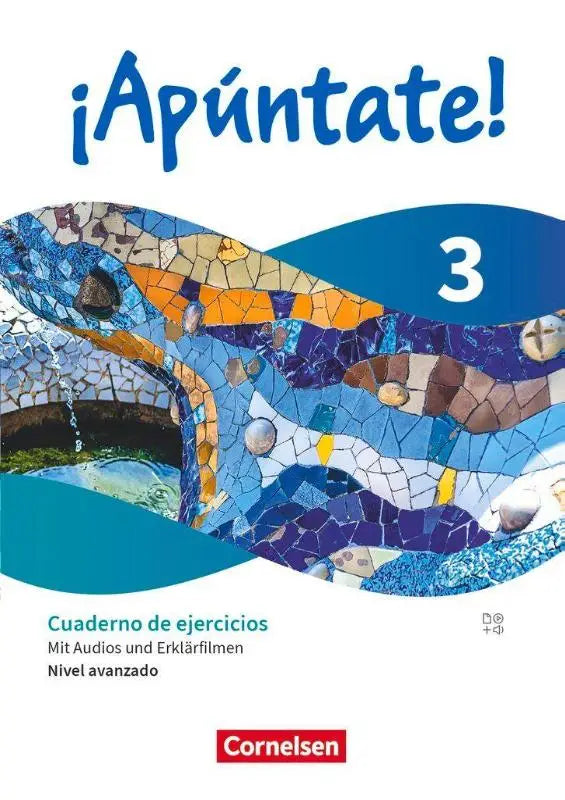De cover van het ¡apúntate 3 cuaderno de ejercicios nivel avanzado van cornelsen toont een kleurrijk mozaïekdesign met blauwtinten en is mit audios und erklärfilmen
