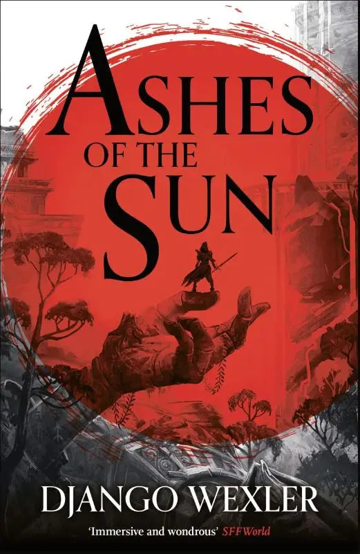 De boekcover van ashes of the sun door django wexler toont zwarte letters op een rode zon met een figuur op een hand