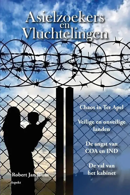 Boekcover van asielzoekers en vluchtelingen door robert jan blom met zwarte silhouetten tegen prikkeldraad in ter apel en onveilige landen