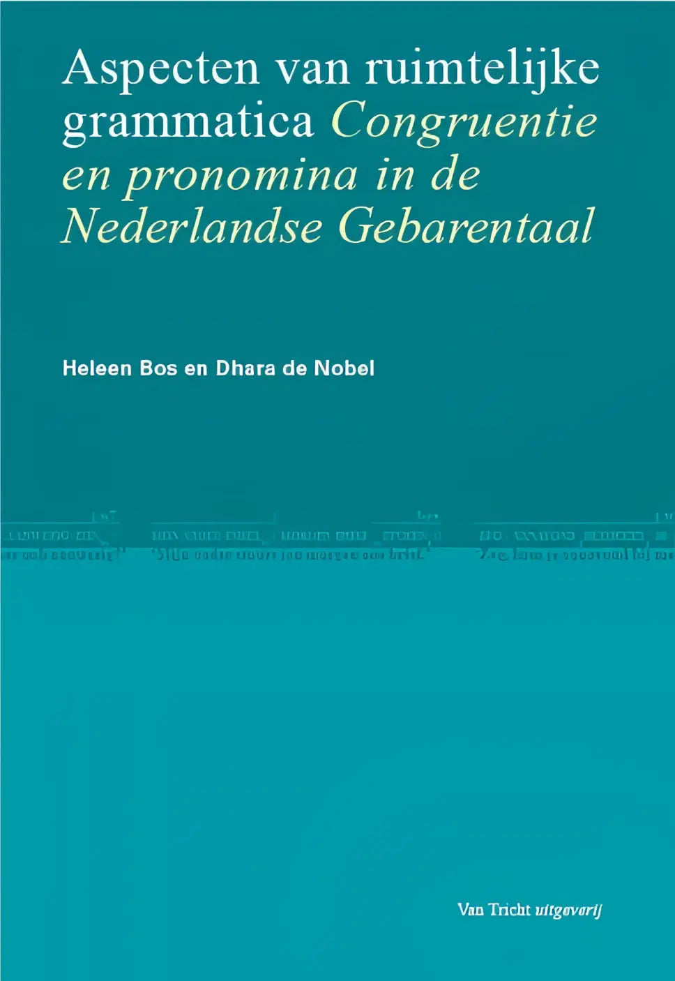Teal hardcover boek aspecten van ruimtelijke grammatica congruentie en pronomen in de nederlandse gebarentaal door heleen bos geschikt voor taal branchegerichte opleidingen
