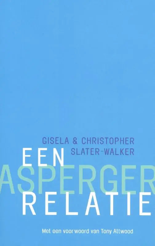 Blauw boek met witte en lichtgroene tekst een asperger relatie door gisela en christopher slater-walker