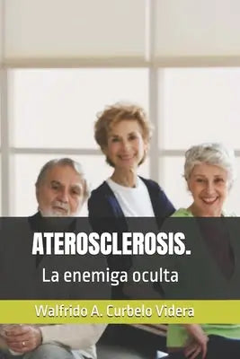 Aterosclerosis.: La enemiga oculta.