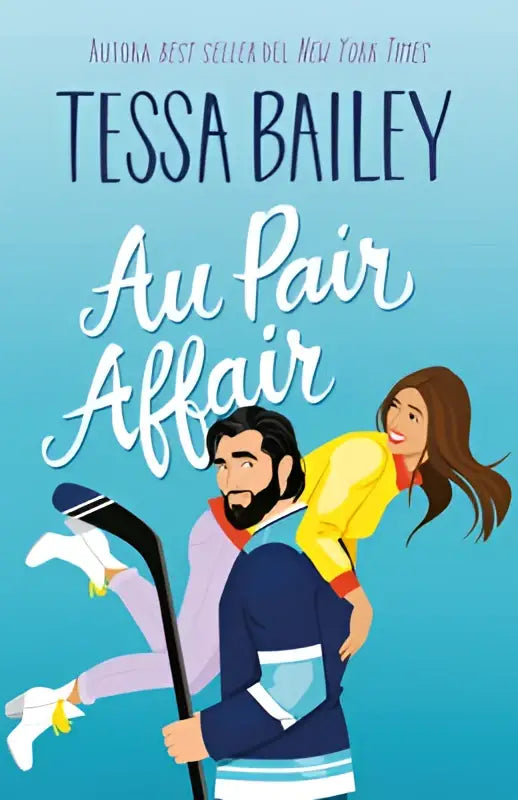 De boekcover van au pair affair door tessa bailey toont een man in blauw-wit hockeyshirt met vrouw in gele top op schouders