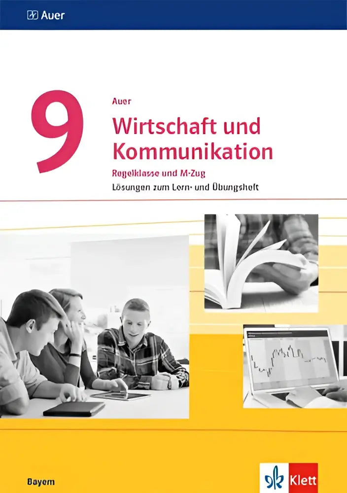 Auer wirtschaft und kommunikation 9 lösungen zum lern- und übungsheft klasse 9 mit hellem gelbem einband für bayern