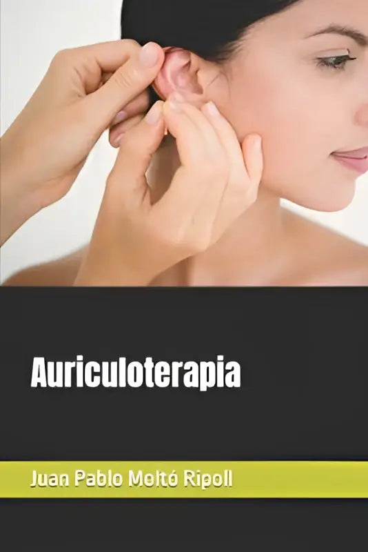 De boekomslag van auriculoterapia toont de titel in witte tekst op een zwart achtergrond met auteur Juan Pablo Molto Ripoll