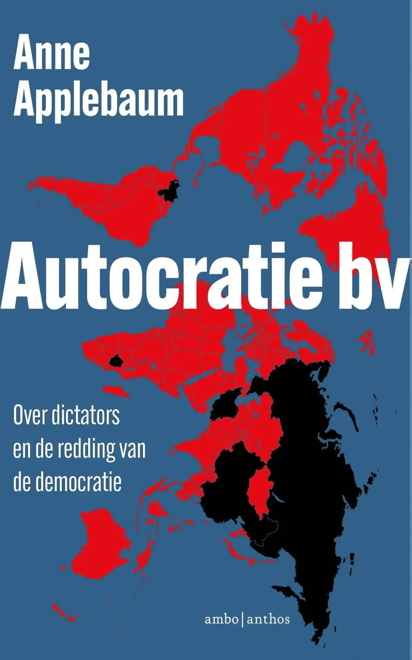 Blauw boekautocratie bv van anne applebaum met gestileerde kaart van europa met rode en zwarte regio’s