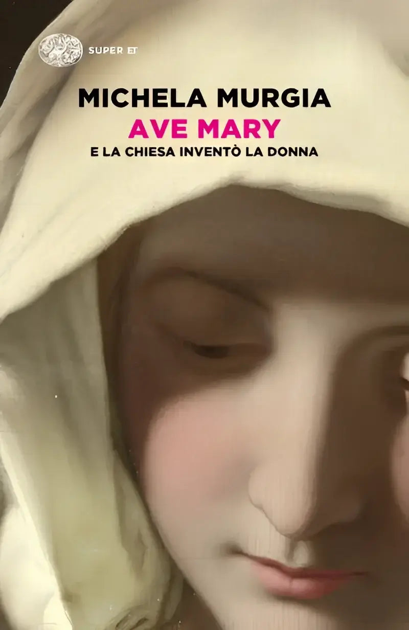 Ave mary. E la chiesa inventò la donna - ave mary. E la chiesa inventò la donna - boek